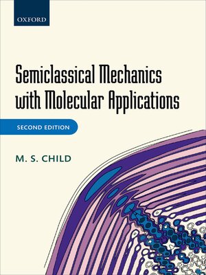 cover image of Semiclassical Mechanics with Molecular Applications
